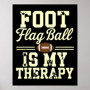 Póster La pelota de bandera es mi terapia divertida fútbo