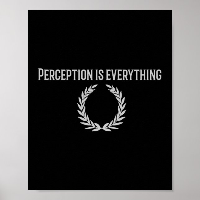 Póster La Percepción Es Todo Lo Que Se Cotiza Con Prima (Frente)