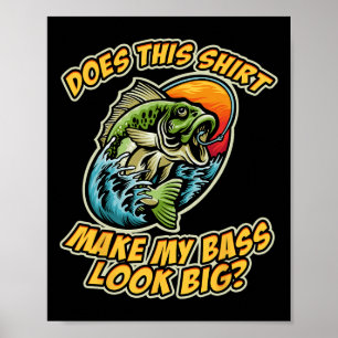 Póster La pesca Divertida ¿Esta Camiseta Hace Que Mi Byss