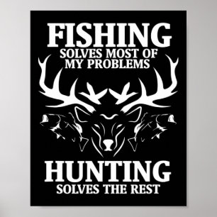 Póster La pesca resuelve la mayoría de mis problemas caza