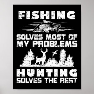 Póster La Pesca Resuelve La Mayoría De Mis Problemas Caza