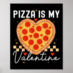 Póster La pizza es mi Día de San Valentín divertida de Sa
