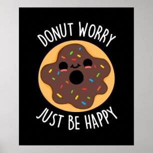 Póster La preocupación de Donut es estar feliz Donut Pun 