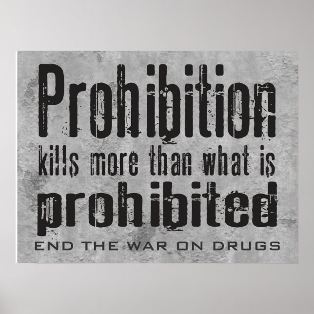 Póster La prohibición mata más que lo que está prohibido (Frente)