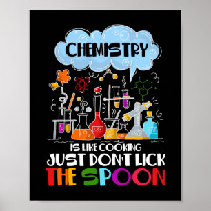 Póster La química es como cocinar, pero no lamer Spoon