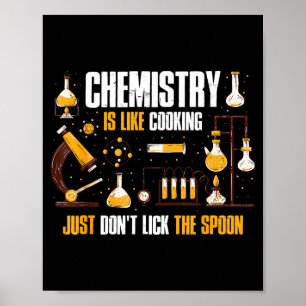 Póster La Química Es Como Cocinar Solo Que No Lamas Al Hi