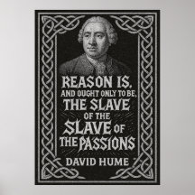 "La razón es el esclavo de las pasiones" David Hum