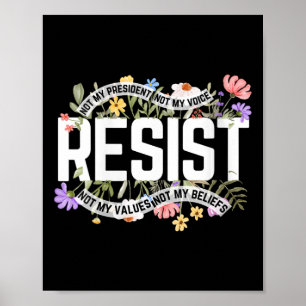 Póster La resistencia floral femenina no es mi presidente