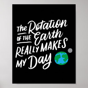 Póster La Rotación De La Tierra Hace Que Mi Día Ciencia P