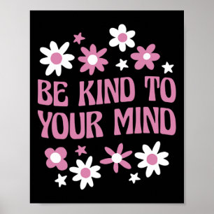 Póster La Salud Mental Debe Ser Amable Con Su Mente 1