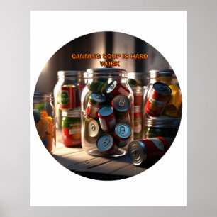 Póster La sopa de lata es trabajo duro