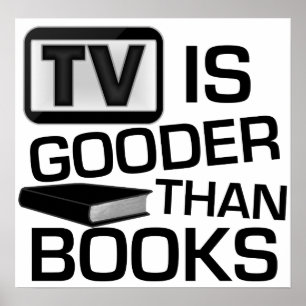 Póster La televisión es más buena que los libros divertid