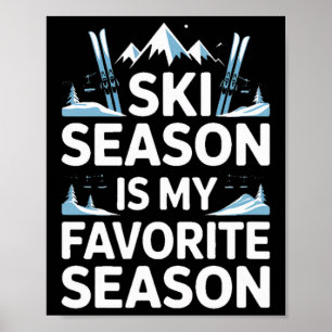 Póster La temporada de esquí es mi temporada favorita Esq