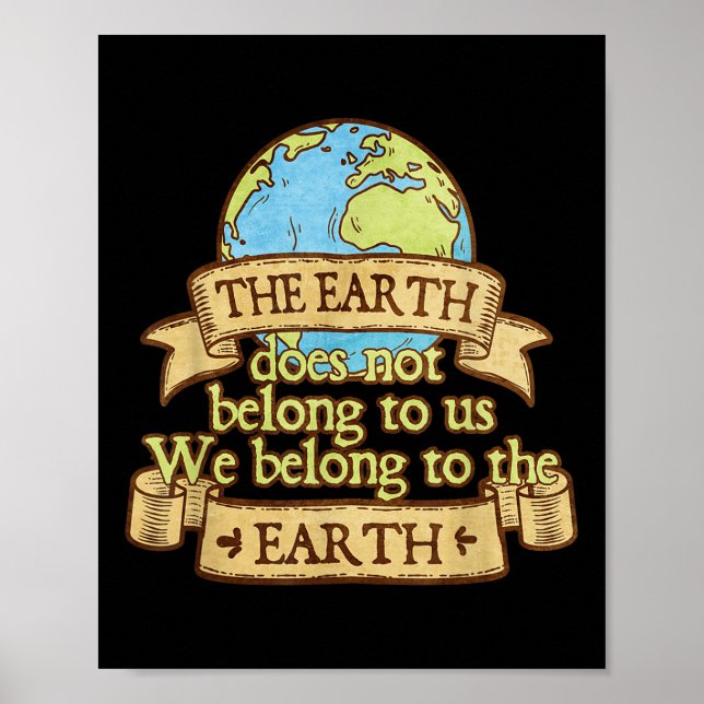 Póster La Tierra No Pertenece A Nosotros Pertenecemos A L (Frente)