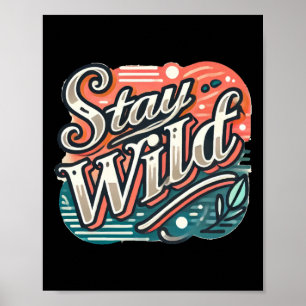 Póster La tipografía con letras de moda de Stay Wild Pega