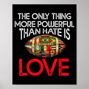 Póster La única cosa más poderosa que el odio es el amor