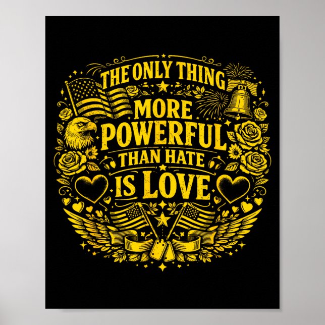 Póster La única cosa más poderosa que el odio es el amor (Frente)