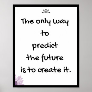 Póster La única manera de predecir el futuro es crearlo