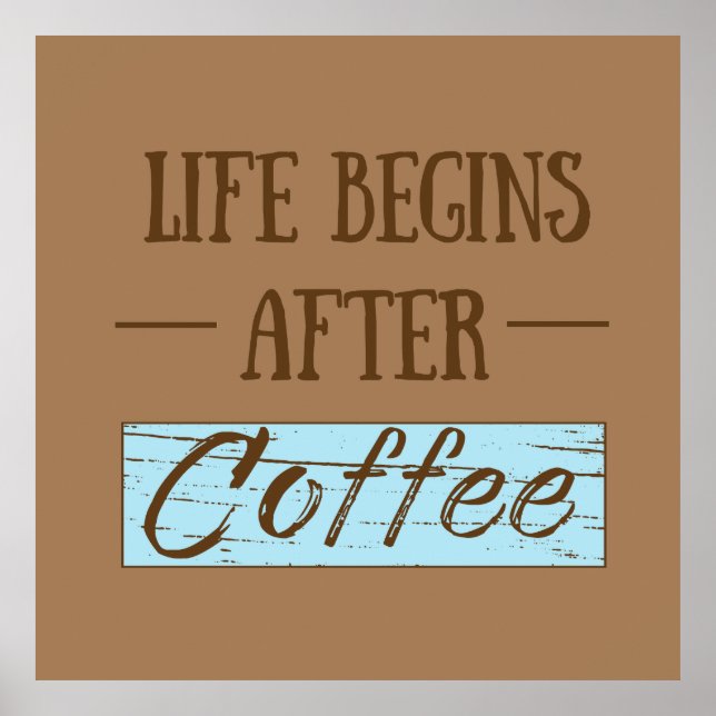Póster la vida comienza después de lo gracioso del café (Frente)