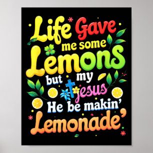 Póster La vida de Jesús me dio algunos limones haciendo l