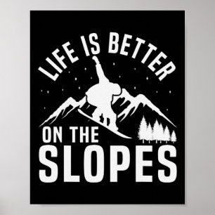 Póster La Vida En Snowboard Es Mejor En La Pendiente