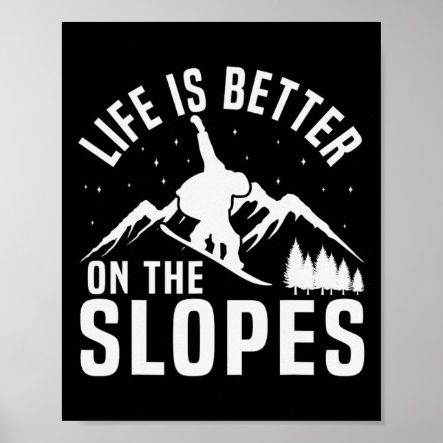 Póster La Vida En Snowboard Es Mejor En La Pendiente (Frente)