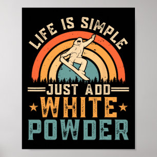 Póster La vida en snowboard es simple simplemente añadir