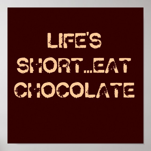 PÓSTER LA VIDA ES CORTA... COME CHOCOLATE (Frente)