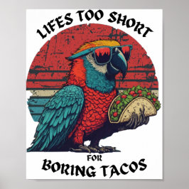 Póster La vida es demasiado corta para aburrir al loro pi