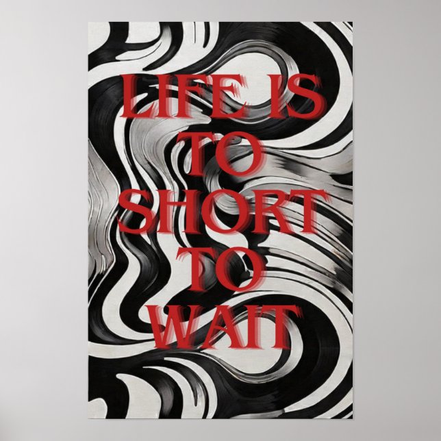 Póster La vida es demasiado corta para esperar, la automo (Frente)