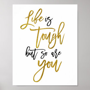Póster La vida es dura, así que estás Inspiradora Cita or