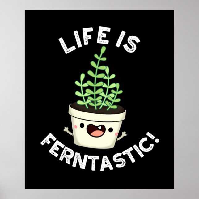 Póster La Vida Es Feroz Famosa Fern Planta Pun Dark BG (Frente)