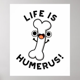 Póster La Vida Es Humerus Funny Bone Pun