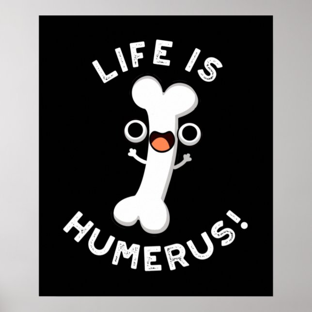 Póster La Vida Es Humerus Funny Bone Pun Dark BG (Frente)
