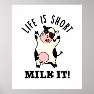 Póster La Vida Es Leche Corta. Es Divertida Pun De Vaca.