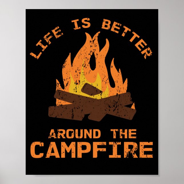 Póster La Vida Es Mejor Alrededor Del Campfire (Frente)