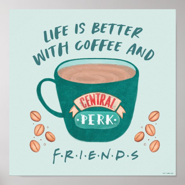Póster La vida es mejor con café y AMIGOS™ (Frente)