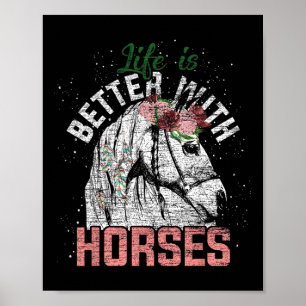 Póster La Vida Es Mejor Con Los Caballos De Caballo Monta