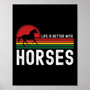 Póster La Vida Es Mejor Con Los Caballos De Caballos De C