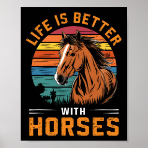 Póster La Vida Es Mejor Con Los Caballos Graciosos Retro 