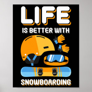 Póster La Vida Es Mejor Con Snowboard Gift Gracioso Snowb