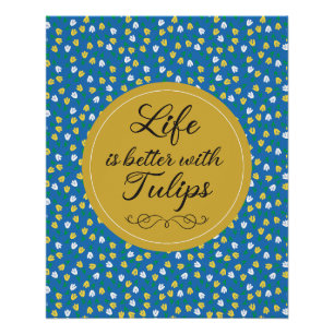 Póster La vida es mejor con Tulips - Patrón amarillo azul
