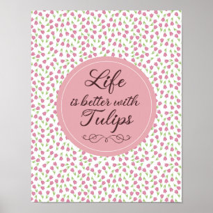 Póster La vida es mejor con Tulips - Patrones