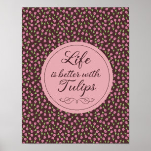 Póster La vida es mejor con Tulips - Patrones