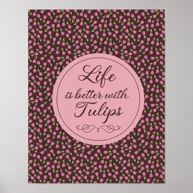 Póster La vida es mejor con Tulips - Patrones (Frente)