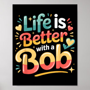 Póster La vida es mejor con un bob