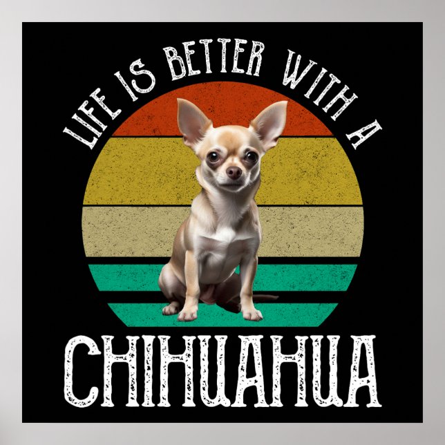 Póster La Vida Es Mejor Con Un Chihuahua (Frente)