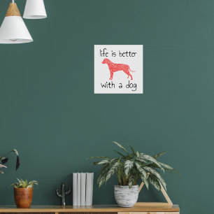 Póster La vida es mejor con un perro - Amantes de los per