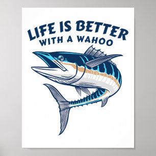 Póster La vida es mejor con un Wahoo divertido pez de agu