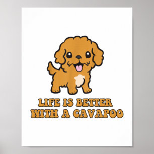 Póster La Vida Es Mejor Con Una Cavapoo - Un Perro Funny 